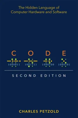  Code: The Hidden Language of Computer Hardware and Software - Unveiling the Arcane Dance of Bits and Bytes